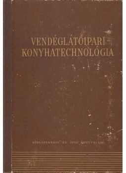 Turós Emil - Vendéglátóipari konyhatechnológia Turós Emil - Vendéglátóipari konyhatechnológia, Budapest 1956 antikvár könyv