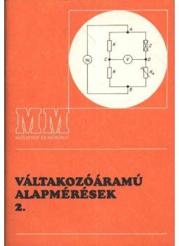 Szenes György - Váltakozóáramú alapmérések I-II Szenes György - Váltakozóáramú alapmérések I-II, Budapest 1996 antikvár könyv