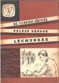 Balázs Sándor - Lécmunkák