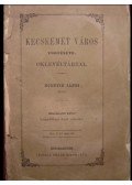 Hornyik János - Kecskemét város története, oklevéltárral III. kötet