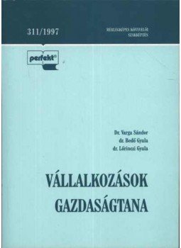 Dr. Varga Sándor, Bedő Gyula, Lőrinczi Gyula dr. - Vállalkozások gazdaságtana Dr. Varga Sándor, Bedő Gyula, Lőrinczi Gyula dr. - Vállalkozások gazdaságtana, Budapest 1997 antikvár könyv