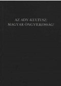 Kovács Géza,Kőszegi László,Bartha József,Kuszkó István - Az Ady-kultusz: Magyar öngyilkosság!