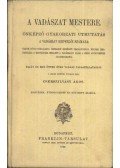 Cserszilvásy Ákos - A vadászat mestere