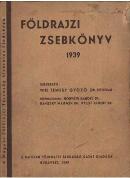Temesy Győző - Földrajzi zsebkönyv 1939 Temesy Győző - Földrajzi zsebkönyv 1939, Budapest 1939 antikvár könyv