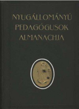 Halász Imre - Nyugállományú pedagógusok Almanachja Halász Imre - Nyugállományú pedagógusok Almanachja, Budapest 1936 antikvár könyv