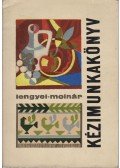 Lengyel Györgyi,Molnár Béla - Kézimunkakönyv