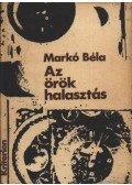 Markó Béla - Az örök halasztás