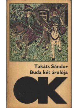 Takáts Sándor - Buda két árulója Takáts Sándor - Buda két árulója, Budapest 1979 antikvár könyv