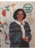 Szirmai Marianne (szerk.) - Fürge Ujjak 1992. XXXVI. évfolyam (hiányos)