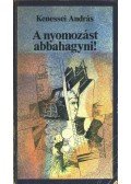 Kenessei András - A nyomozást abbahagyni!