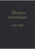 Tóth András,Varga Sándor,Bacsur Imre,Csabai László,Gervain Mihály,Gomkötő Irén,Hudák János - Orosháza egészségügye