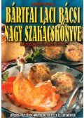 Bártfai László - Bártfai Laci bácsi nagy szakácskönyve