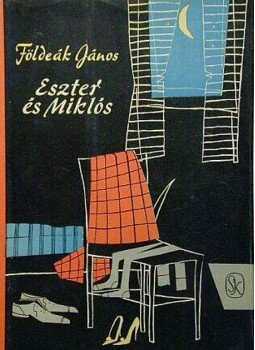 Földeák János - Eszter és Miklós Földeák János - Eszter és Miklós, Budapest 1963 antikvár könyv