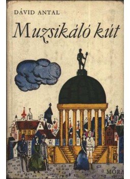 Dávid Antal - Muzsikáló kút Dávid Antal - Muzsikáló kút, Budapest 1969 antikvár könyv