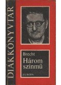 Brecht, Bertolt - Három színmű