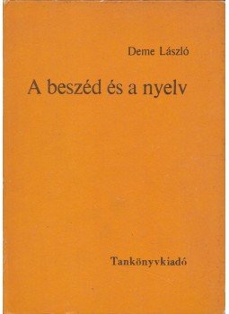 Deme László - A beszéd és a nyelv Deme László - A beszéd és a nyelv, Budapest 1976 antikvár könyv