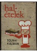 Tolnai Kálmán - Halételek (mini)