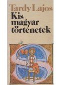 Tardy Lajos - Kis magyar történetek