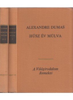 Alexandre Dumas - Húsz év múlva I-II. Alexandre Dumas - Húsz év múlva I-II., Budapest 1970 antikvár könyv