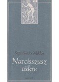 Szentkuthy Miklós - Narcisszusz tükre