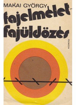 Makai György - Fajelmélet - fajüldözés Makai György - Fajelmélet - fajüldözés, Budapest 1977 antikvár könyv
