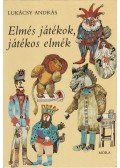Lukácsy András - Elmés játékok, játékos elmék