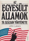 John Lukacs - Az Egyesült Államok 20. századi története