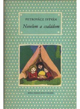 Petrovácz István - Nevelem a családom Petrovácz István - Nevelem a családom, Budapest 1979 antikvár könyv