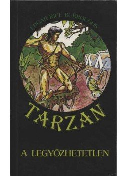 Edgar Rice Burroughs - Tarzan a legyőzhetetlen Edgar Rice Burroughs - Tarzan a legyőzhetetlen, Budapest 1990 antikvár könyv