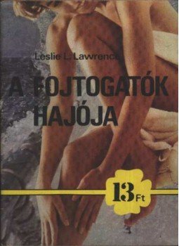 Leslie L. Lawrence - A fojtogatók hajója Leslie L. Lawrence - A fojtogatók hajója, Budapest 1987 antikvár könyv