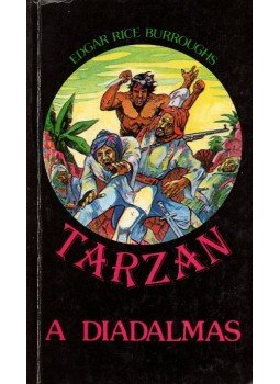 Edgar Rice Burroughs - Tarzan a diadalmas Edgar Rice Burroughs - Tarzan a diadalmas, Budapest 1991 antikvár könyv