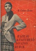 H. Takács Beáta - Házilag készíthető divatos ruhák