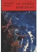 Rónaszegi Miklós - Az indián hercegnő