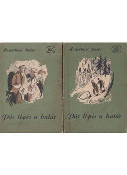 Mesterházi Lajos - Pár lépés a határ I-II. kötet Mesterházi Lajos - Pár lépés a határ I-II. kötet, Budapest 1962 antikvár könyv