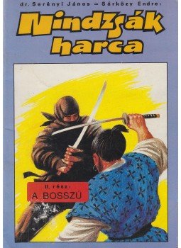 Dr. Serényi János - Nindzsák harca II. Dr. Serényi János - Nindzsák harca II., Budapest 1990 antikvár könyv