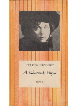 Kertész Erzsébet - A tábornok lánya Kertész Erzsébet - A tábornok lánya, Budapest 1978 antikvár könyv