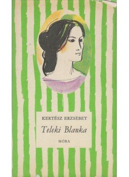 Kertész Erzsébet - Teleki Blanka Kertész Erzsébet - Teleki Blanka, Budapest 1978 antikvár könyv