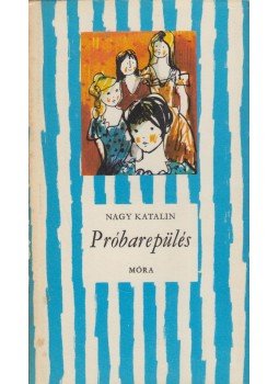 Nagy Katalin - Próbarepülés Nagy Katalin - Próbarepülés, Budapest 1978 antikvár könyv