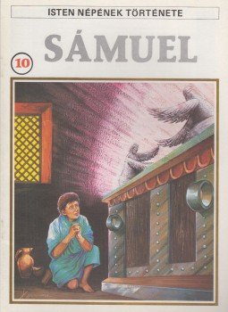  - Isten népének története 10. Sámuel
