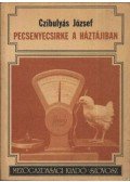 Czibulyás József - Pecsenyecsirke a háztájiban