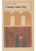 Mándy Iván - Csutak színre lép