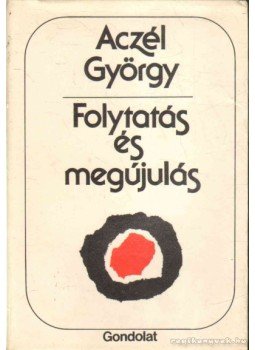 Aczél György - Folytatás és megújulás Aczél György - Folytatás és megújulás, Budapest 1980 antikvár könyv