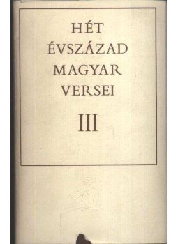 Számos nevezetes költő - Hét évszázad magyar versei III.