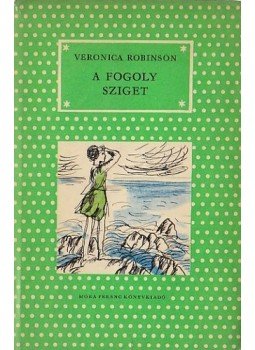 Robinson, Veronica - A fogoly sziget Robinson, Veronica - A fogoly sziget, Budapest 1969 antikvár könyv