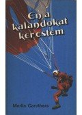 Carothers, Merlin - Én a kalandokat kerestem