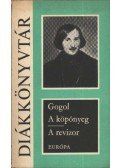 Gogol - A köpönyeg / A revizor