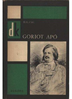 Honoré de Balzac - Goriot apó Honoré de Balzac - Goriot apó, Budapest 1966 antikvár könyv