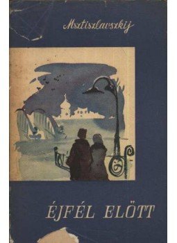 Msztiszlavszkij, Sz. - Éjfél előtt Msztiszlavszkij, Sz. - Éjfél előtt, Budapest 1959 antikvár könyv