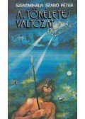 Szentmihályi Szabó Péter - A tökéletes változat