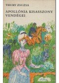 Thury Zsuzsa - Apollónia kisasszony vendégei